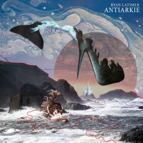 Ryan Latimer: Antiarkie Ryan Latimer: Antiarkie